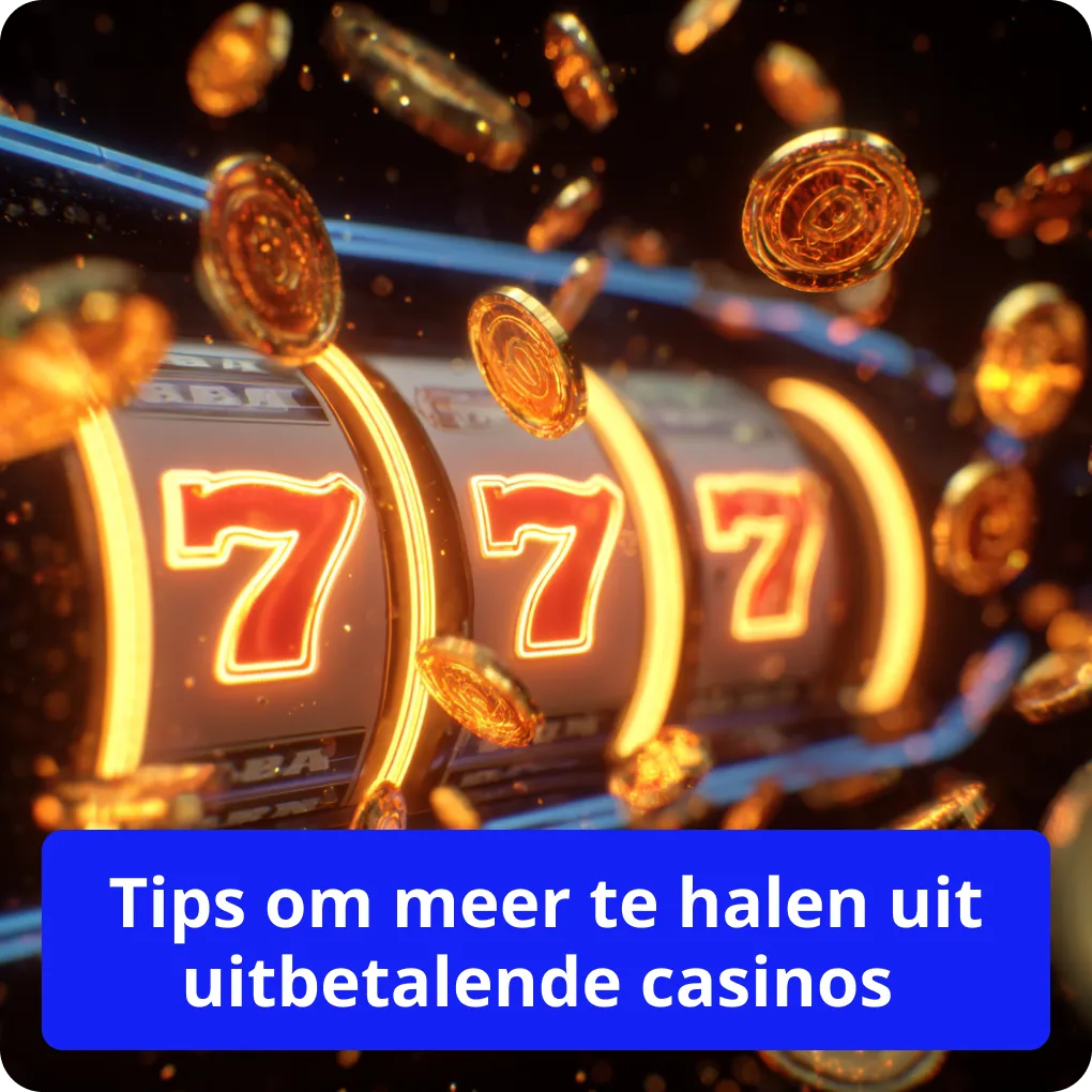 Tips om meer te halen uit uitbetalende casinos 
